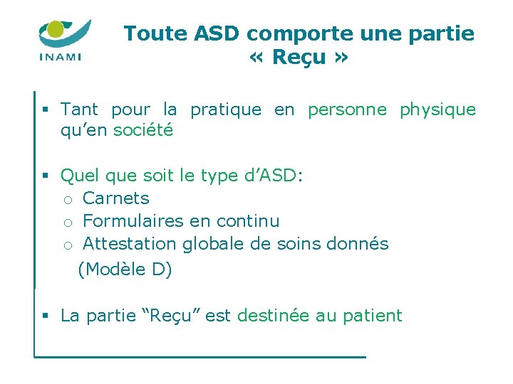 Toute ASD comporte une partie « Reçu » § Tant pour la pratique en