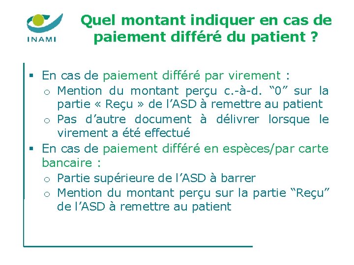 Quel montant indiquer en cas de paiement différé du patient ? § En cas