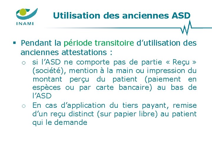 Utilisation des anciennes ASD § Pendant la période transitoire d’utilisation des anciennes attestations :