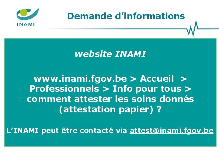 Demande d’informations website INAMI www. inami. fgov. be > Accueil > Professionnels > Info