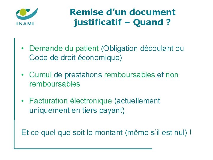 Remise d’un document justificatif – Quand ? • Demande du patient (Obligation découlant du