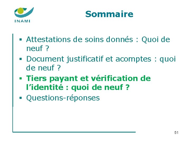 Sommaire § Attestations de soins donnés : Quoi de neuf ? § Document justificatif