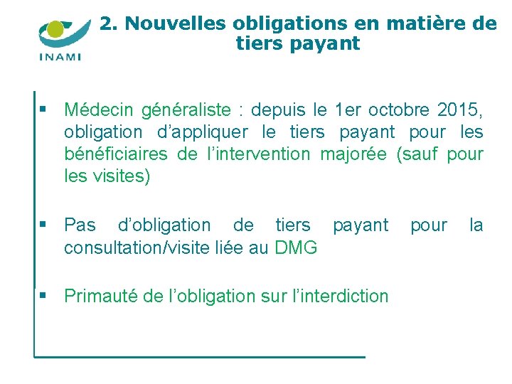 2. Nouvelles obligations en matière de tiers payant § Médecin généraliste : depuis le