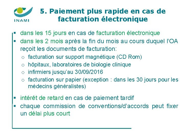 5. Paiement plus rapide en cas de facturation électronique § dans les 15 jours