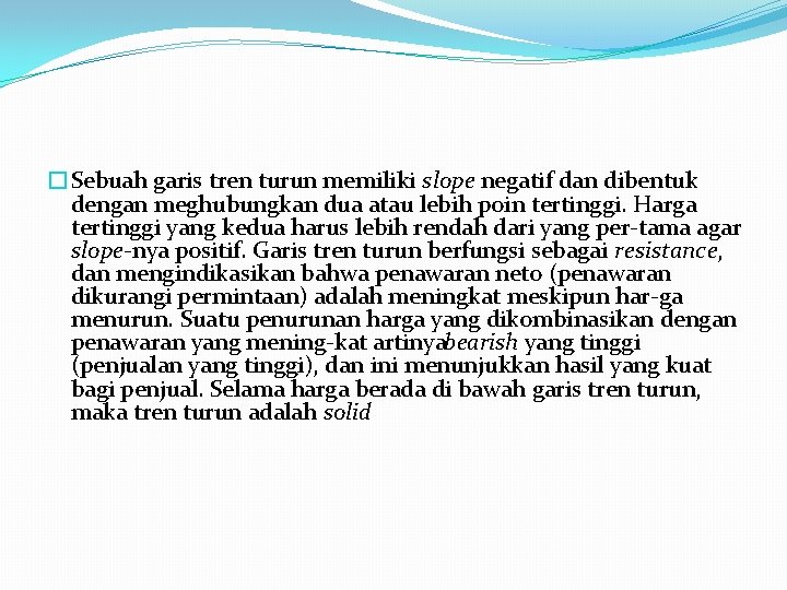 �Sebuah garis tren turun memiliki slope negatif dan dibentuk dengan meghubungkan dua atau lebih