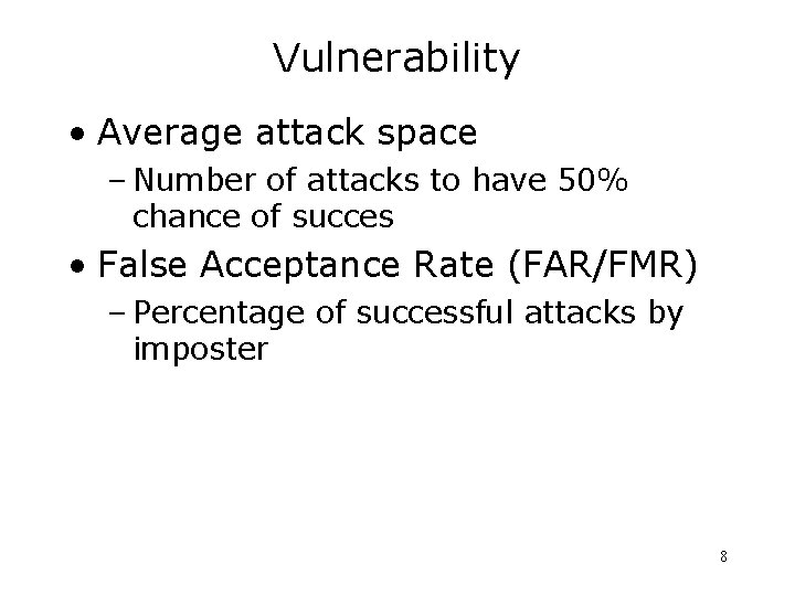 Vulnerability • Average attack space – Number of attacks to have 50% chance of