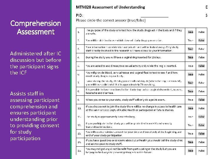 Comprehension Assessment Administered after IC discussion but before the participant signs the ICF Assists