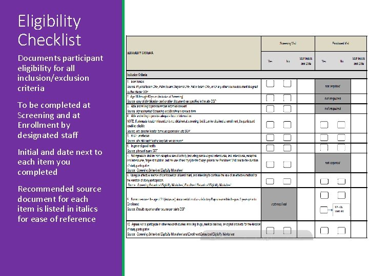 Eligibility Checklist Documents participant eligibility for all inclusion/exclusion criteria To be completed at Screening