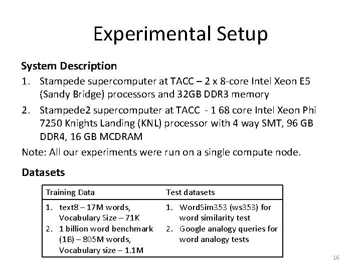 Experimental Setup System Description 1. Stampede supercomputer at TACC – 2 x 8 -core