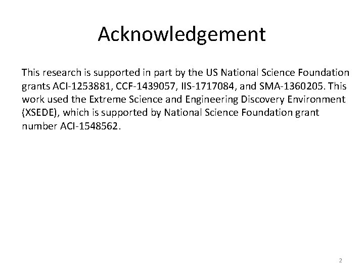 Acknowledgement This research is supported in part by the US National Science Foundation grants