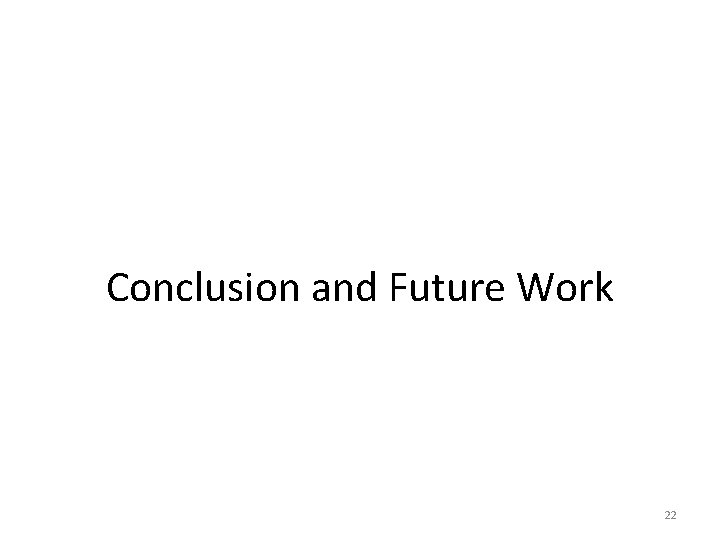 Conclusion and Future Work 22 