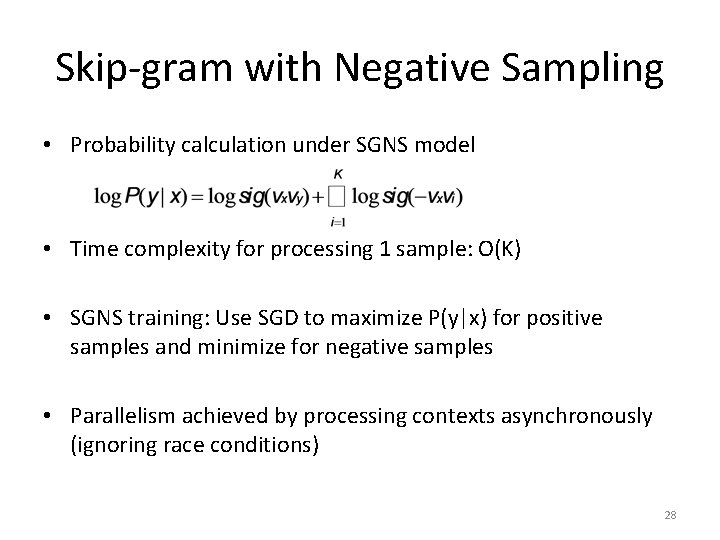 Skip-gram with Negative Sampling • Probability calculation under SGNS model • Time complexity for