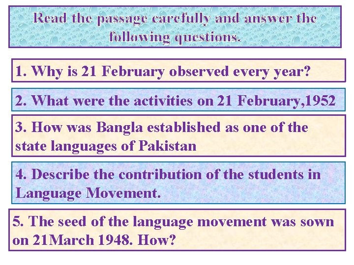 Read the passage carefully and answer the following questions. 1. Why is 21 February