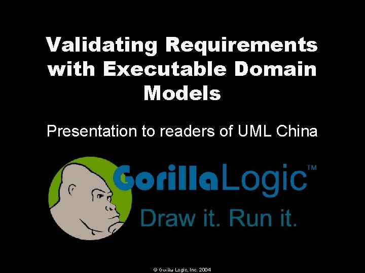 Validating Requirements with Executable Domain Models Presentation to readers of UML China 9/17/2021 ©