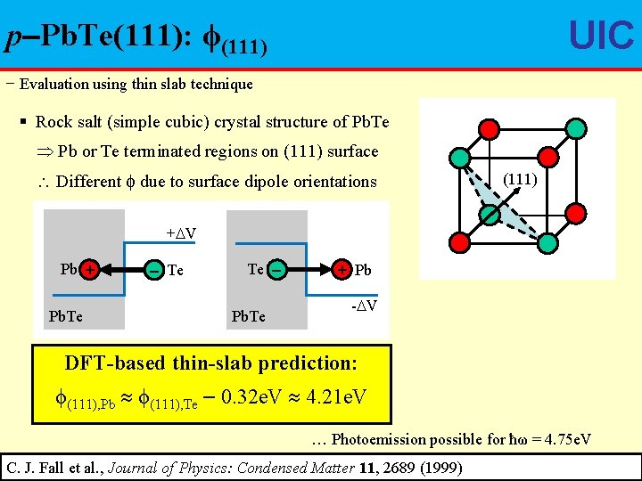 UIC p Pb. Te(111): ϕ(111) − Evaluation using thin slab technique § Rock salt