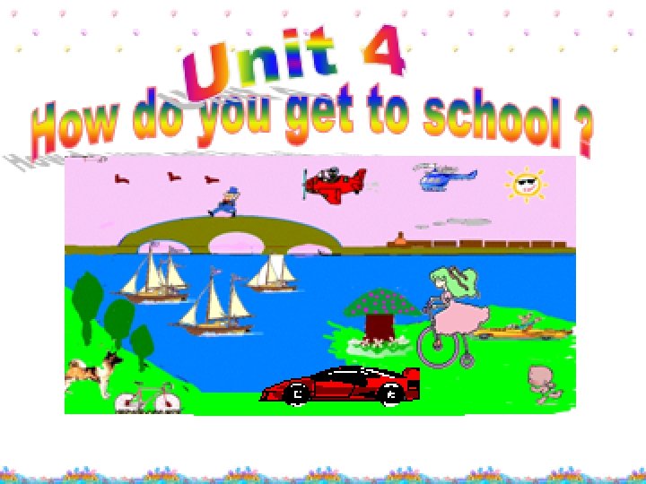 Make a conversation Student: How do you get to school? Lin Fei: First, … Make a conversation Student: How do you get to school? Lin Fei: First, …