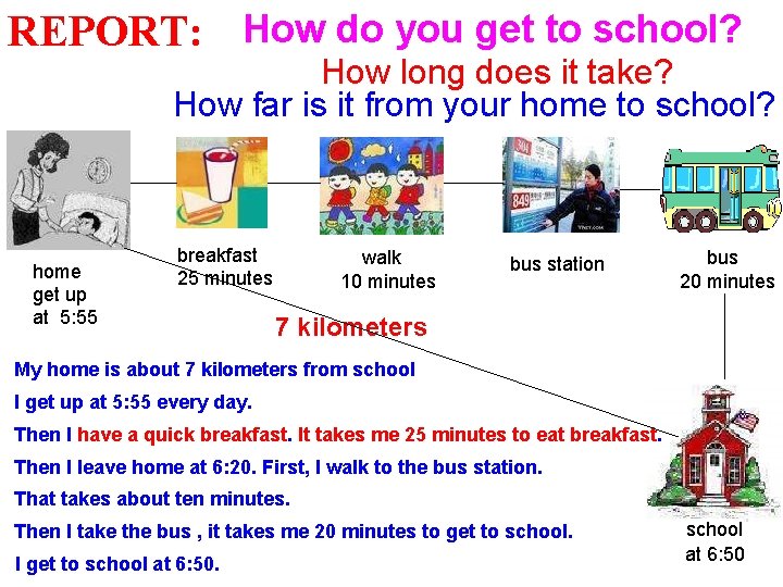 REPORT: How do you get to school? How long does it take? How far REPORT: How do you get to school? How long does it take? How far