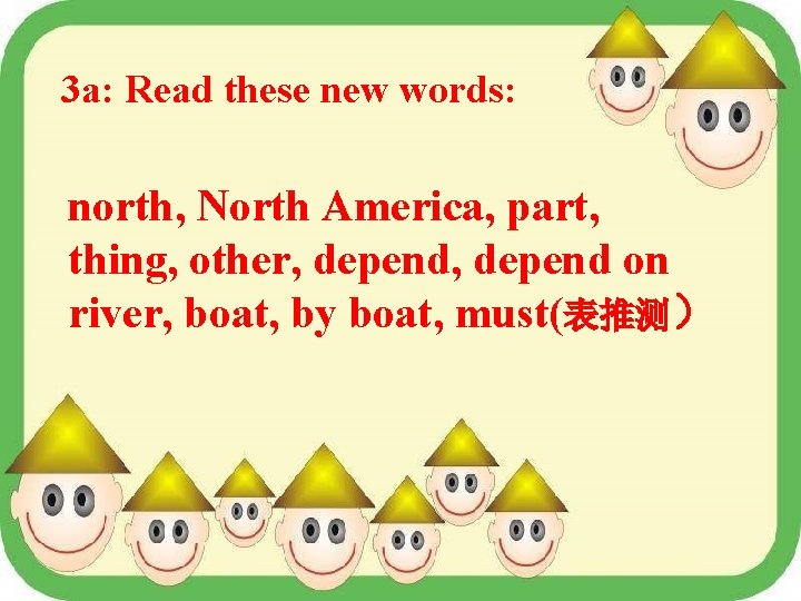 3 a: Read these new words: north, North America, part, thing, other, depend on 3 a: Read these new words: north, North America, part, thing, other, depend on