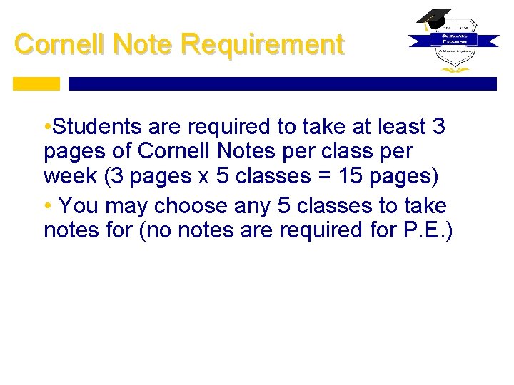 Cornell Note Requirement • Students are required to take at least 3 pages of