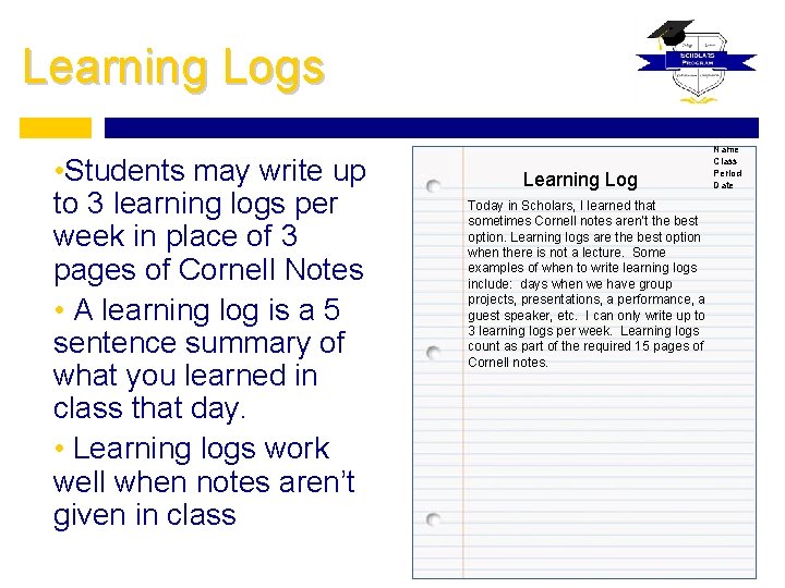 Learning Logs • Students may write up to 3 learning logs per week in