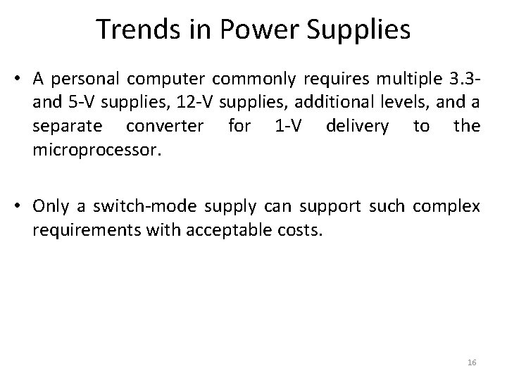 Trends in Power Supplies • A personal computer commonly requires multiple 3. 3 and