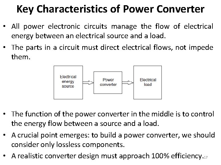Key Characteristics of Power Converter • All power electronic circuits manage the flow of