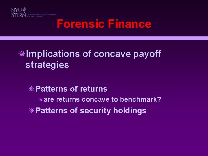 Forensic Finance ¯Implications of concave payoff strategies ¯Patterns of returns ¯ are returns concave
