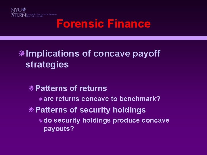 Forensic Finance ¯Implications of concave payoff strategies ¯Patterns of returns ¯ are returns concave