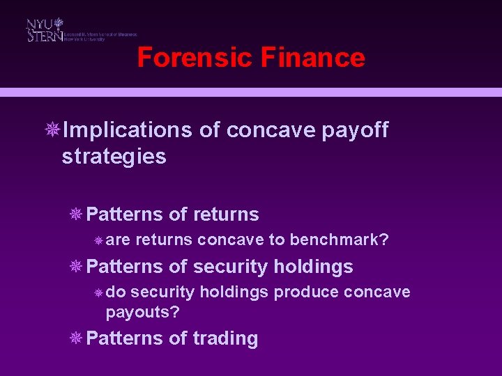 Forensic Finance ¯Implications of concave payoff strategies ¯Patterns of returns ¯ are returns concave