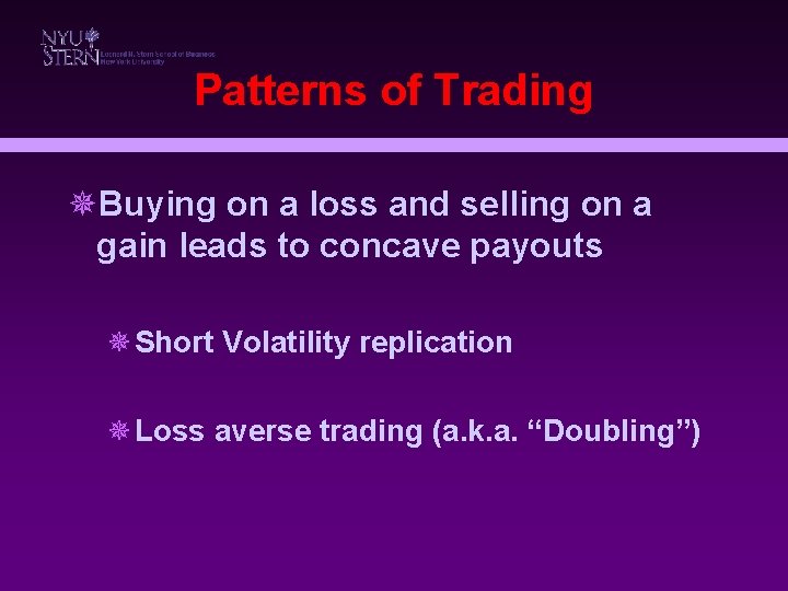 Patterns of Trading ¯Buying on a loss and selling on a gain leads to