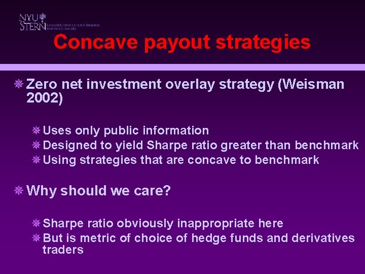 Concave payout strategies ¯ Zero net investment overlay strategy (Weisman 2002) ¯Uses only public