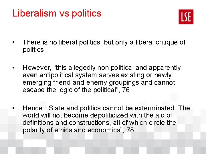 Liberalism vs politics • There is no liberal politics, but only a liberal critique Liberalism vs politics • There is no liberal politics, but only a liberal critique