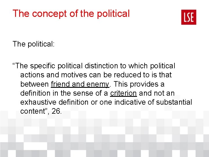 The concept of the political The political: “The specific political distinction to which political The concept of the political The political: “The specific political distinction to which political