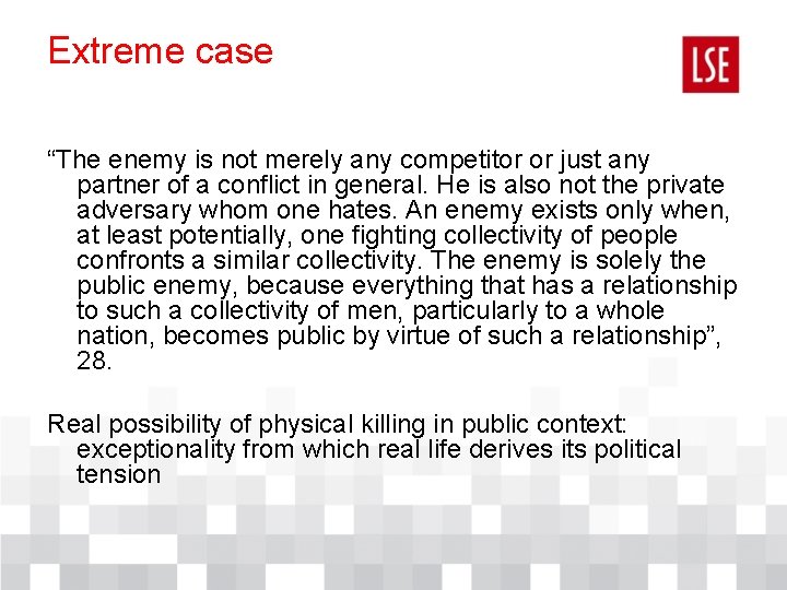 Extreme case “The enemy is not merely any competitor or just any partner of Extreme case “The enemy is not merely any competitor or just any partner of