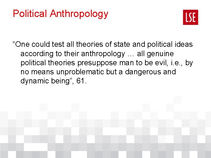 Political Anthropology “One could test all theories of state and political ideas according to Political Anthropology “One could test all theories of state and political ideas according to