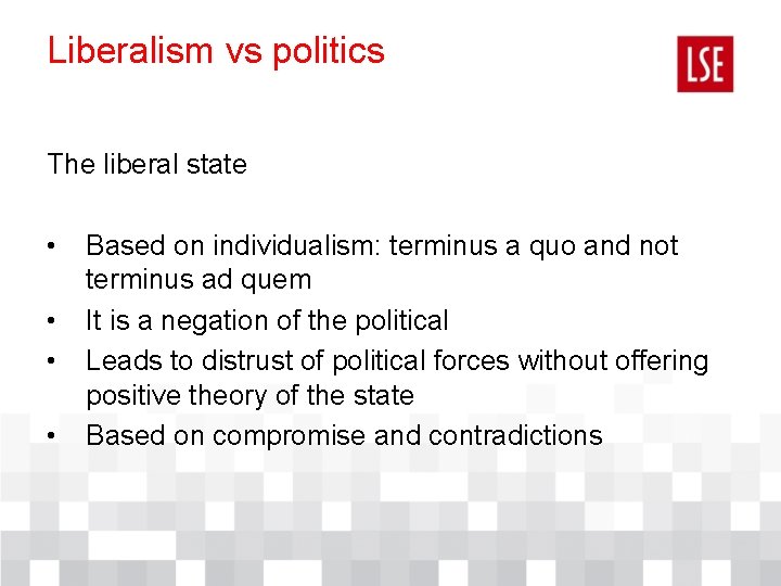 Liberalism vs politics The liberal state • • Based on individualism: terminus a quo Liberalism vs politics The liberal state • • Based on individualism: terminus a quo