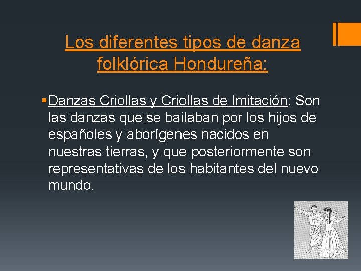 Los diferentes tipos de danza folklórica Hondureña: § Danzas Criollas y Criollas de Imitación: