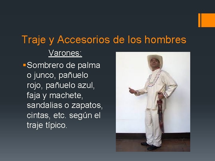Traje y Accesorios de los hombres Varones: § Sombrero de palma o junco, pañuelo