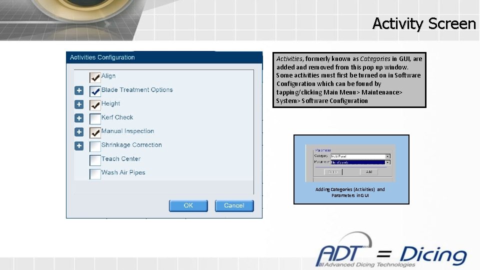 Activity Screen Activities, formerly known as Categories in GUI, are added and removed from