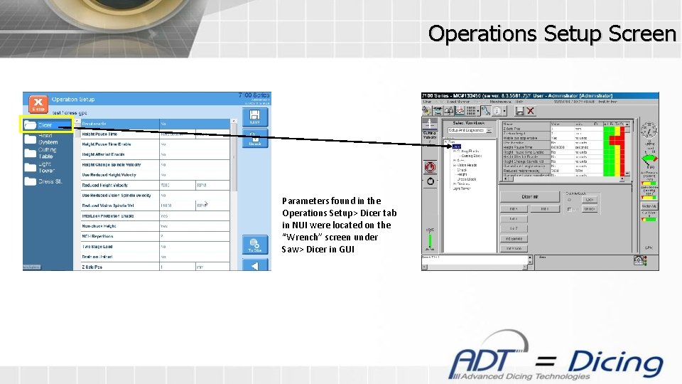 Operations Setup Screen Parameters found in the Operations Setup> Dicer tab in NUI were