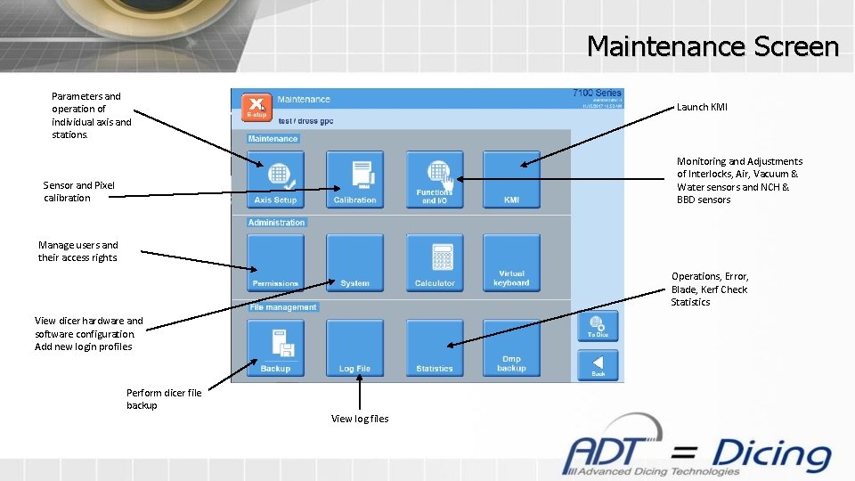 Maintenance Screen Parameters and operation of individual axis and stations. Launch KMI Monitoring and
