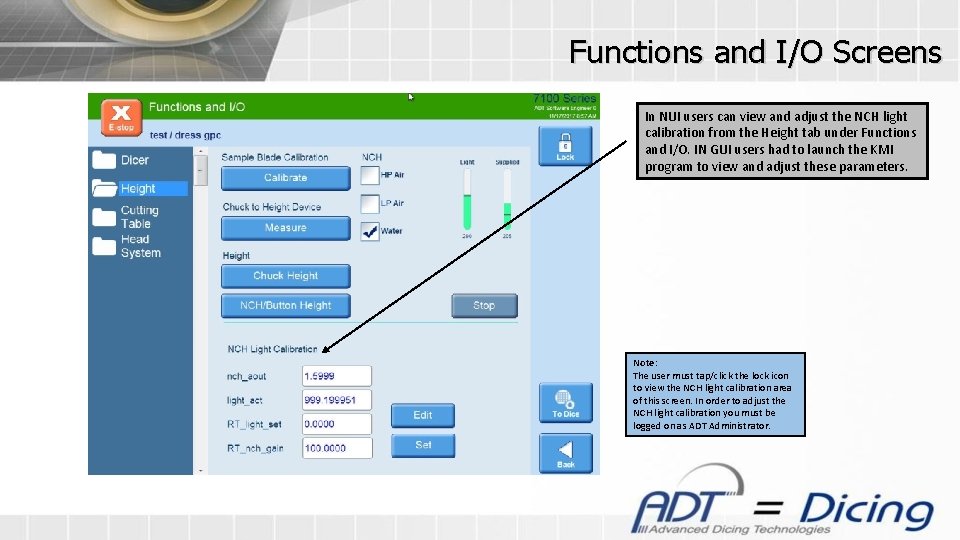 Functions and I/O Screens In NUI users can view and adjust the NCH light