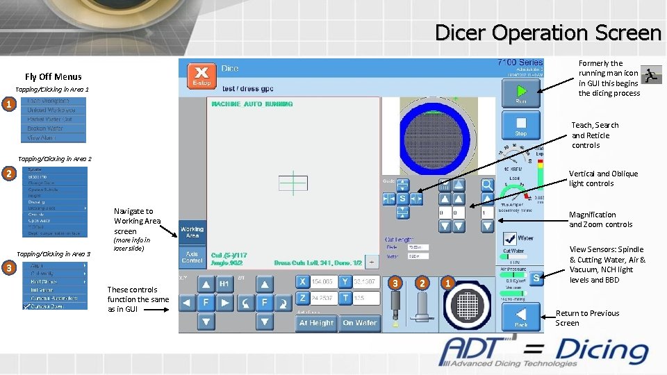 Dicer Operation Screen Formerly the running man icon in GUI this begins the dicing
