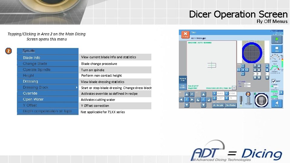 Dicer Operation Screen Fly Off Menus Tapping/Clicking in Area 2 on the Main Dicing
