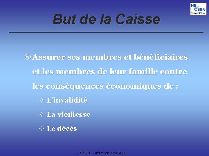 But de la Caisse Assurer ses membres et bénéficiaires et les membres de leur