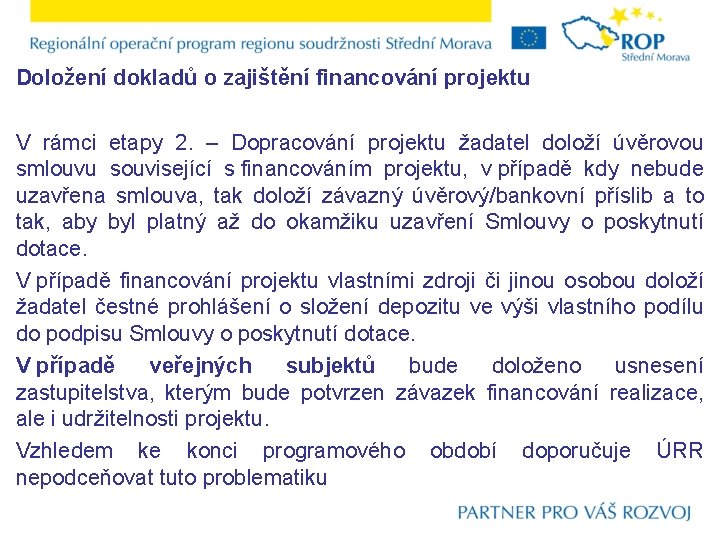 Doložení dokladů o zajištění financování projektu V rámci etapy 2. – Dopracování projektu žadatel