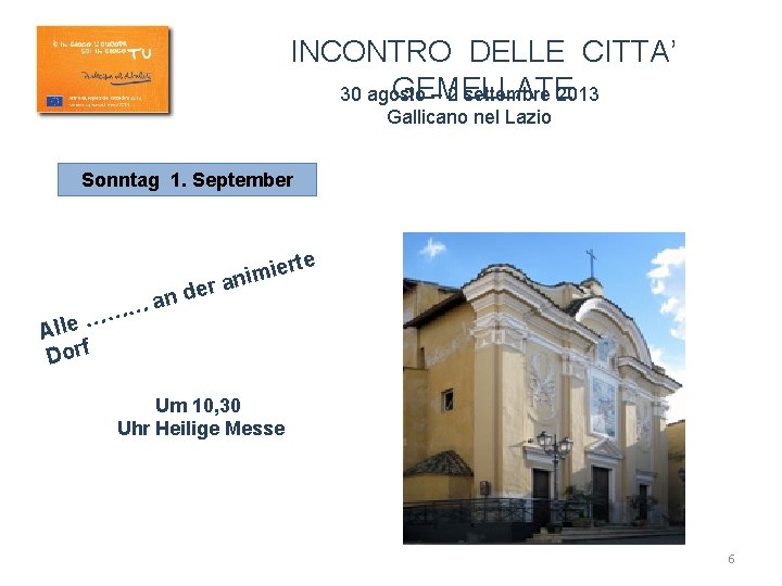 INCONTRO DELLE CITTA’ GEMELLATE 30 agosto – 2 settembre 2013 Gallicano nel Lazio Sonntag
