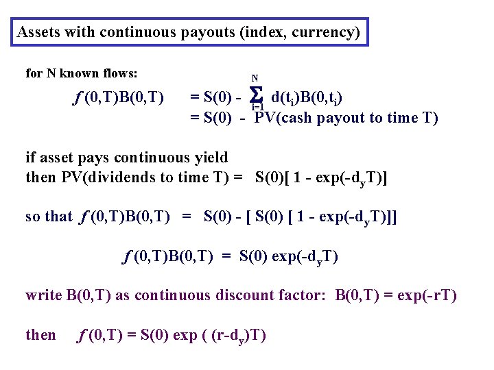 Assets with continuous payouts (index, currency) for N known flows: f (0, T)B(0, T)