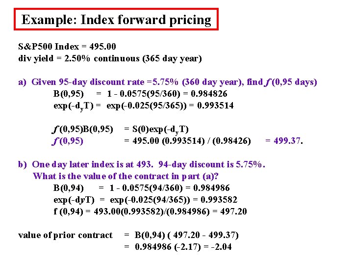 Example: Index forward pricing S&P 500 Index = 495. 00 div yield = 2.