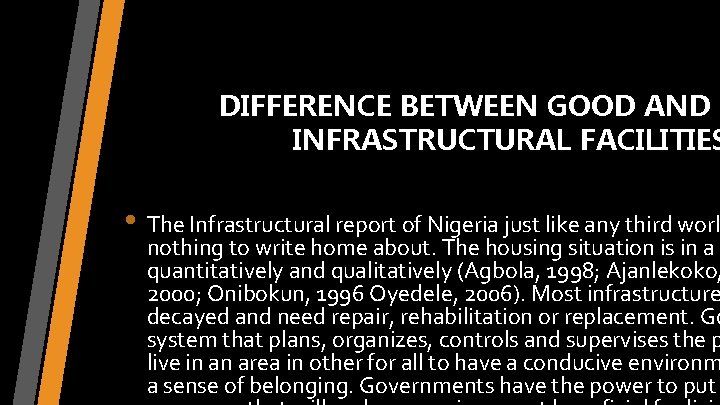 DIFFERENCE BETWEEN GOOD AND P INFRASTRUCTURAL FACILITIES • The Infrastructural report of Nigeria just
